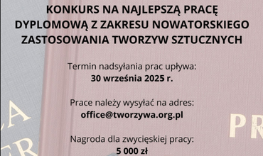 Konkurs na najlepszą pracę licencjacką, inżynierską i magisterską z zakresu nowatorskiego zastosowania tworzyw sztucznych