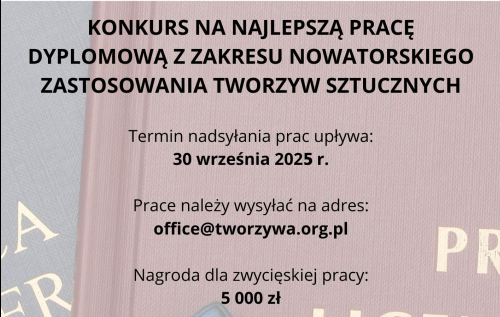 Konkurs na najlepszą pracę licencjacką, inżynierską i magisterską z zakresu nowatorskiego zastosowania tworzyw sztucznych