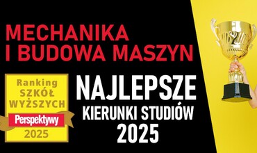Studiuj Mechanikę i Budowę Maszyn w Częstochowie!
